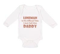 Long Sleeve Bodysuit Baby Lineman Official Call Daddy Dad Father's Cotton