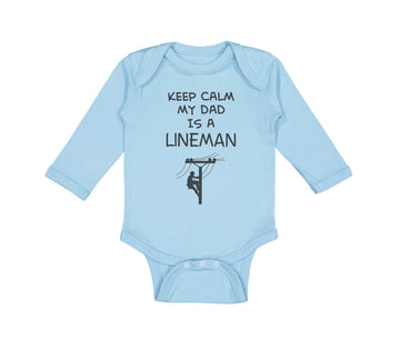 Long Sleeve Bodysuit Baby Keep Calm My Dad Is A Lineman Dad Father's Day Cotton