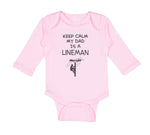 Long Sleeve Bodysuit Baby Keep Calm My Dad Is A Lineman Dad Father's Day Cotton