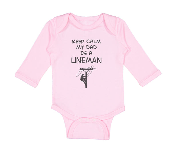Long Sleeve Bodysuit Baby Keep Calm My Dad Is A Lineman Dad Father's Day Cotton