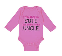 Long Sleeve Bodysuit Baby Think I'M Cute Should My Uncle Funny Style E Cotton