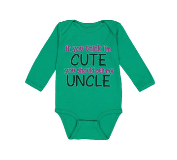 Long Sleeve Bodysuit Baby Think I'M Cute Should My Uncle Funny Style E Cotton