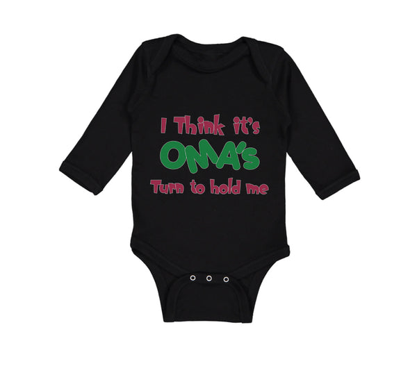 Long Sleeve Bodysuit Baby I Think It's Oma's Turn to Hold Me Grandmother Grandma