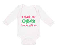 Long Sleeve Bodysuit Baby I Think It's Oma's Turn to Hold Me Grandmother Grandma