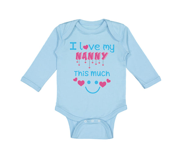 Long Sleeve Bodysuit Baby I Love My Nanny This Much Grandmother Grandma Cotton