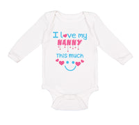 Long Sleeve Bodysuit Baby I Love My Nanny This Much Grandmother Grandma Cotton