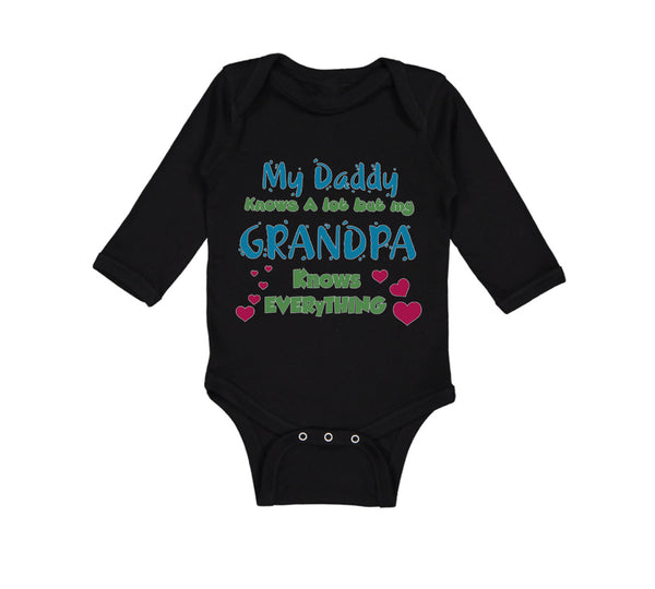 Long Sleeve Bodysuit Baby My Daddy Knows A Lot but My Grandpa Knows Everything