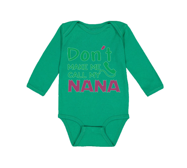 Long Sleeve Bodysuit Baby Don'T Make Me Call My Nana Grandmother Grandma Cotton - Cute Rascals
