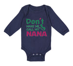 Long Sleeve Bodysuit Baby Don'T Make Me Call My Nana Grandmother Grandma Cotton - Cute Rascals