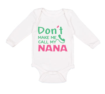 Long Sleeve Bodysuit Baby Don'T Make Me Call My Nana Grandmother Grandma Cotton