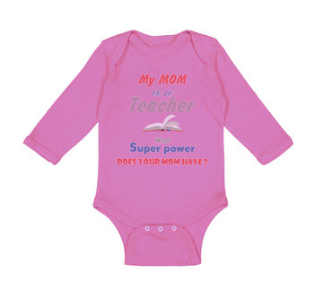 Long Sleeve Bodysuit Baby My Mom Is A Teacher What Superpower Does Your Mom Have