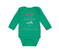 Long Sleeve Bodysuit Baby My Mom Is A Teacher What Superpower Does Your Mom Have