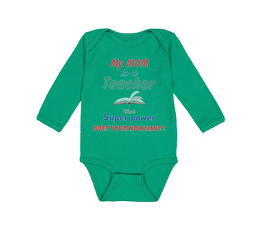 Long Sleeve Bodysuit Baby My Mom Is A Teacher What Superpower Does Your Mom Have