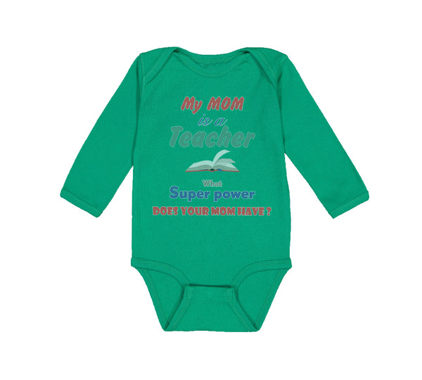Long Sleeve Bodysuit Baby My Mom Is A Teacher What Superpower Does Your Mom Have