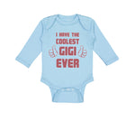 Long Sleeve Bodysuit Baby I Have The Coolest Gigi Ever Grandma Grandmother