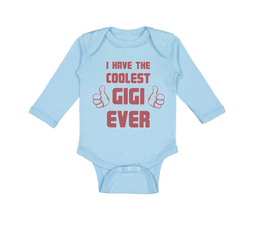 Long Sleeve Bodysuit Baby I Have The Coolest Gigi Ever Grandma Grandmother