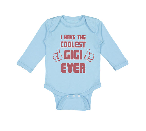 Long Sleeve Bodysuit Baby I Have The Coolest Gigi Ever Grandma Grandmother