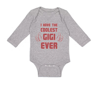 Long Sleeve Bodysuit Baby I Have The Coolest Gigi Ever Grandma Grandmother