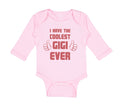 Long Sleeve Bodysuit Baby I Have The Coolest Gigi Ever Grandma Grandmother