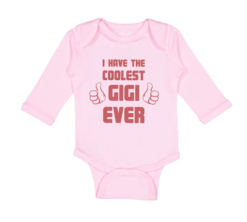 Long Sleeve Bodysuit Baby I Have The Coolest Gigi Ever Grandma Grandmother