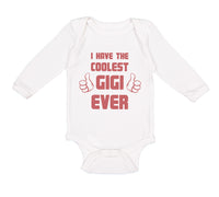 Long Sleeve Bodysuit Baby I Have The Coolest Gigi Ever Grandma Grandmother