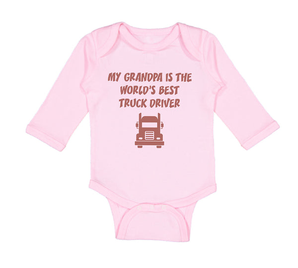 Long Sleeve Bodysuit Baby My Grandpa World's Truck Driver Grandfather Cotton