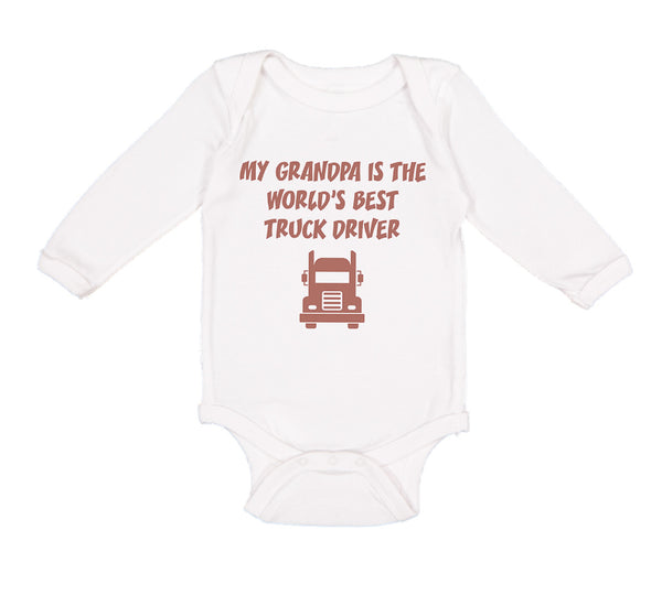 Long Sleeve Bodysuit Baby My Grandpa World's Truck Driver Grandfather Cotton
