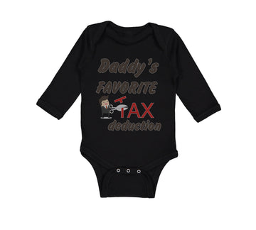 Long Sleeve Bodysuit Baby Daddy's Favorite Tax Deduction Dad Father's Day Funny