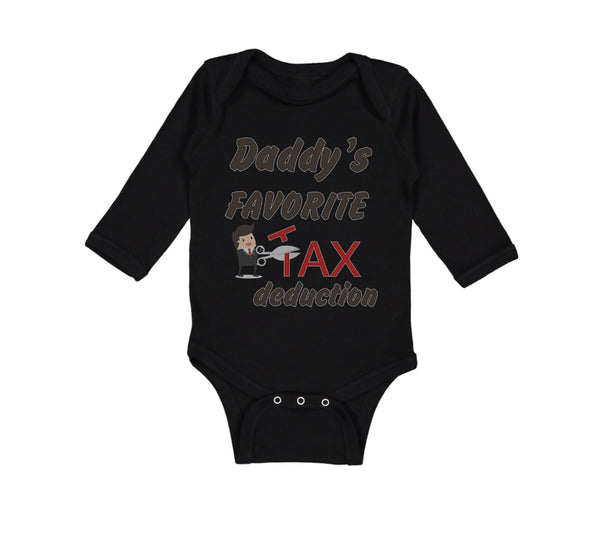 Long Sleeve Bodysuit Baby Daddy's Favorite Tax Deduction Dad Father's Day Funny - Cute Rascals