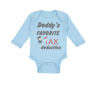 Long Sleeve Bodysuit Baby Daddy's Favorite Tax Deduction Dad Father's Day Funny - Cute Rascals