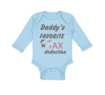 Long Sleeve Bodysuit Baby Daddy's Favorite Tax Deduction Dad Father's Day Funny