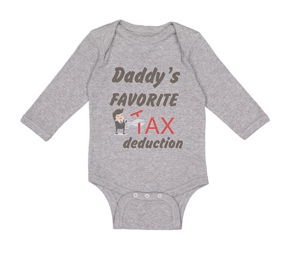Long Sleeve Bodysuit Baby Daddy's Favorite Tax Deduction Dad Father's Day Funny - Cute Rascals
