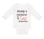 Long Sleeve Bodysuit Baby Daddy's Favorite Tax Deduction Dad Father's Day Funny - Cute Rascals