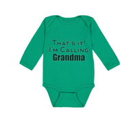 Long Sleeve Bodysuit Baby That's It! I'M Calling Grandma Grandmother Grandma
