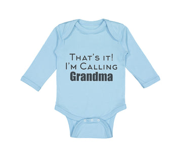 Long Sleeve Bodysuit Baby That's It! I'M Calling Grandma Grandmother Grandma