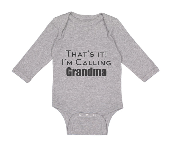 Long Sleeve Bodysuit Baby That's It! I'M Calling Grandma Grandmother Grandma