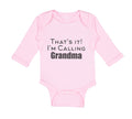 Long Sleeve Bodysuit Baby That's It! I'M Calling Grandma Grandmother Grandma
