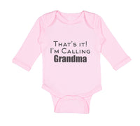 Long Sleeve Bodysuit Baby That's It! I'M Calling Grandma Grandmother Grandma