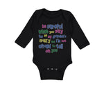 Long Sleeve Bodysuit Baby Careful Say Me Grandma's Crazy Funny Style B Cotton - Cute Rascals