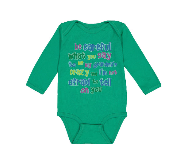 Long Sleeve Bodysuit Baby Careful Say Me Grandma's Crazy Funny Style B Cotton - Cute Rascals