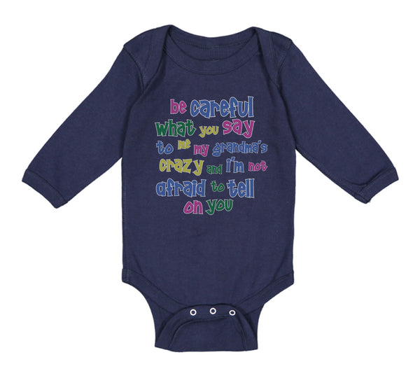 Long Sleeve Bodysuit Baby Careful Say Me Grandma's Crazy Funny Style B Cotton - Cute Rascals
