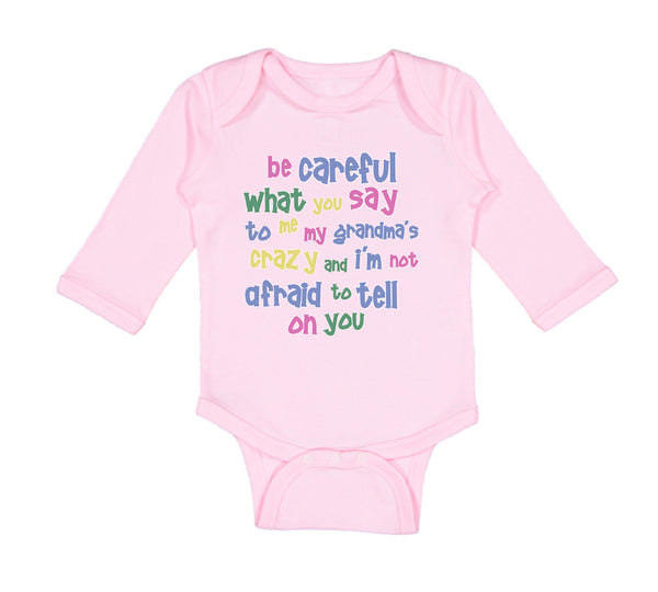 Long Sleeve Bodysuit Baby Careful Say Me Grandma's Crazy Funny Style B Cotton - Cute Rascals