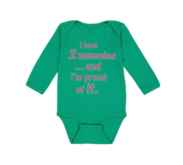 Long Sleeve Bodysuit Baby I Have 2 Mommies... and I'M Proud of It. Gay Lgbtq
