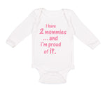Long Sleeve Bodysuit Baby I Have 2 Mommies... and I'M Proud of It. Gay Lgbtq