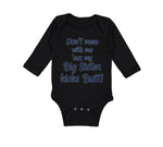 Long Sleeve Bodysuit Baby Don'T Mess with Me Cuz My Big Sister Kicks Butt Cotton - Cute Rascals