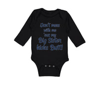 Long Sleeve Bodysuit Baby Don'T Mess with Me Cuz My Big Sister Kicks Butt Cotton - Cute Rascals