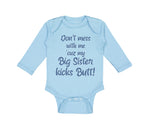 Long Sleeve Bodysuit Baby Don'T Mess with Me Cuz My Big Sister Kicks Butt Cotton - Cute Rascals
