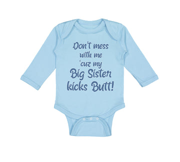 Long Sleeve Bodysuit Baby Don'T Mess with Me Cuz My Big Sister Kicks Butt Cotton