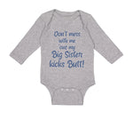 Long Sleeve Bodysuit Baby Don'T Mess with Me Cuz My Big Sister Kicks Butt Cotton - Cute Rascals