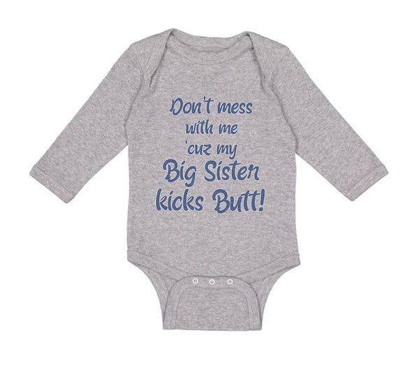 Long Sleeve Bodysuit Baby Don'T Mess with Me Cuz My Big Sister Kicks Butt Cotton - Cute Rascals